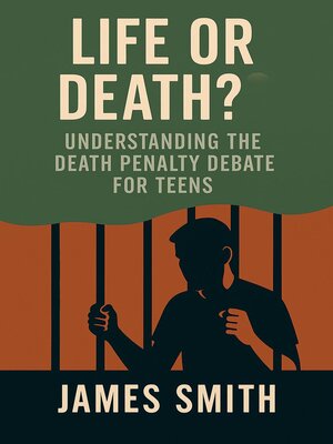 cover image of Life or Death? Understanding the Death Penalty Debate for Teens